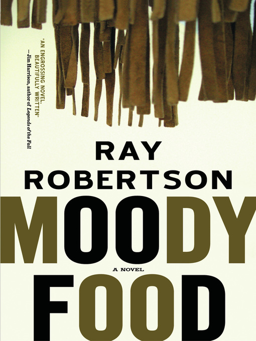 Title details for Moody Food by Ray Robertson - Available